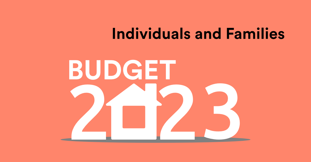 2023 Budget Wrap for Individuals and Families